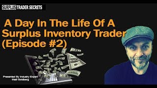 A Day In The Life Of A Surplus Inventory Trader Episode 2 [upl. by Anirdna865]