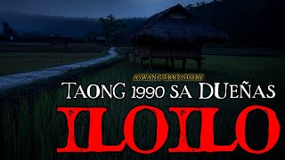 TAONG 1990 SA DUEÑAS ILOILO  ASWANG TRUE STORY [upl. by Urien]