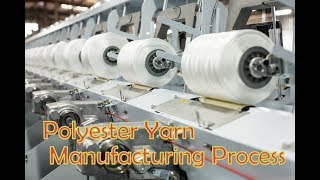 Polyester Yarn Manufacturing Process [upl. by Ayn485]