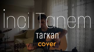 İnci Tanem  Tarkan Kaan Eriş Cover [upl. by Neyr948]