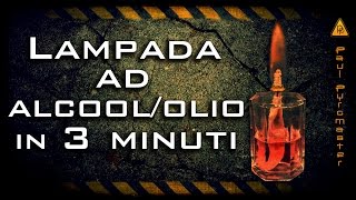 COME COSTRUIRE UNA LAMPADA AD ALCOOL  OLIO IN 3 MINUTI [upl. by Hawley279]