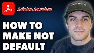 How to Make Adobe Acrobat Not Default Full 2024 Guide [upl. by Bajaj]