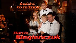 Marcin Siegieńczuk  Święta to rodzina Official Video [upl. by Aihsiyt]