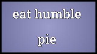 Eat humble pie Meaning [upl. by Petit]