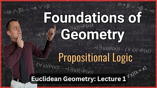 Propositional Logic amp History – Lecture 1 Geometry [upl. by Stephani]