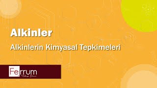 Alkinlerin Kimyasal Tepkimeleri  Alkinler  Hidrokarbonlar [upl. by Iggam]