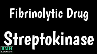 Streptokinase  Streptase  Thrombolytic Agents  Fibrinolytic Drugs [upl. by Kamaria]