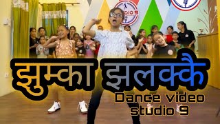 Jhumka Jhalakkai  झुम्का झलक्कै  STUDIO 9  Dance video [upl. by Appleton]