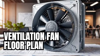 19Ventilation Fan Floor Plan [upl. by Durrej]