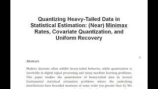 Quantizing Heavy Tailed Data in Statistical Estimation Near Minimax Rates Covariate Quantization a [upl. by Vanya]