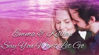 Emma amp Killian  Say You Wont Let Go [upl. by Rehsu]