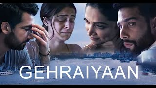 Gehraiyaan Full Movie  Deepika Padukone  Siddhant Chaturvedi  Ananya Panday  HD Facts amp Review [upl. by Ohara]