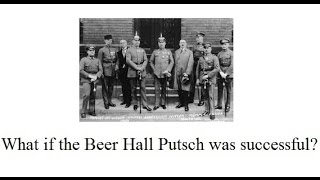 Beer Hall Putsch Successful [upl. by Arihs]