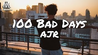 AJR  100 Bad Days Lyrics [upl. by Derayne]