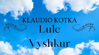 Klaudio Kotka  Lule Vyshkur [upl. by Vange912]