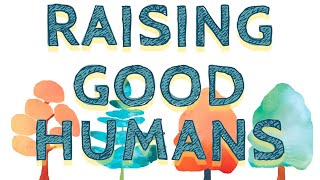 Raising Good Humans  A Mindful Guide to Breaking the Cycle of Reactive Parenting  Hunter Clarke [upl. by Haimehen]