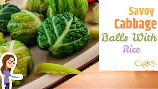 Savoy Cabbage Balls With Rice – Vegan Recipe [upl. by Holzman]