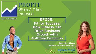 EP269 Fit for Success How Fitness Can Drive Business Growth with Anthony Camacho [upl. by Toby245]