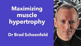 51  Maximizing muscle hypertrophy with Dr Brad Schoenfeld [upl. by Elagibba]