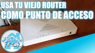 Usa tu VIEJO ROUTER como PUNTO DE ACCESO o REPETIDOR  TUTORIAL [upl. by Eimmis]