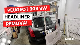 PEUGEOT 308 SW Headliner Removal FULL Process PANORAMA [upl. by Naihs]