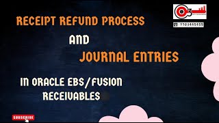 Receipt Refund Process and Journal Entries in Oracle EBSFusion Receivableso3technologies [upl. by Nata]