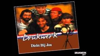 Drukwerk  Dicht Bij Jou [upl. by Morganne]