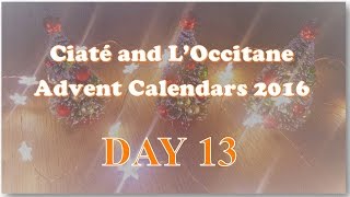 Ciaté and LOccitane Advent Calendars 2016  Day 13 [upl. by Ellerahs452]