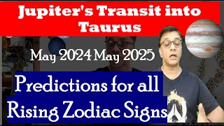 Jupiters Transit into Taurus  May 2024 May 2025  Predictions for all Rising Zodiac Signs [upl. by Leela]