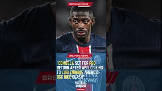 Dembélé Set for PSG Return After Apologizing to Luis Enrique Ahead of OGC Nice ClashFootballUnbound [upl. by Anifur]