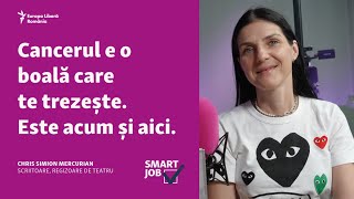 Regizoarea Chris Simion Mercurian Cancerul e o boală care te trezește Este acum și aici SmartJob [upl. by Virgil]