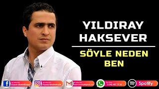 YILDIRAY HAKSEVER  SÖYLE NEDEN BEN [upl. by Adyaj]