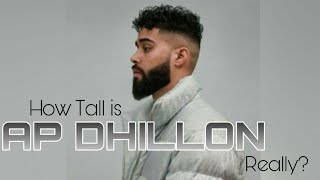 How Tall is AP Dhillon Really [upl. by Juback]