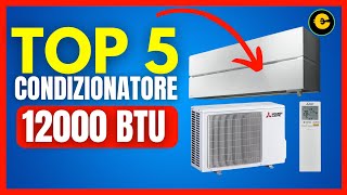 I 5 Migliori Condizionatori 12000 BTU da Acquistare Online nel 2024 [upl. by Akenahc]