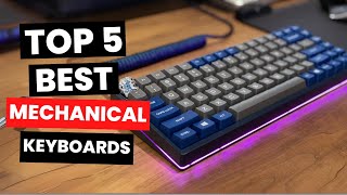 Top 5 Best Mechanical Keyboards 2024 [upl. by Neehar]