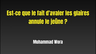 Estce que le fait davaler les glaires annule le jeûne   Muhammad Wora [upl. by Eenwahs]