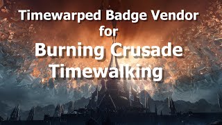 Timewarped Badge Vendor for Burning Crusade TimewalkingTBC WoW Shadowlands [upl. by Akinnor]