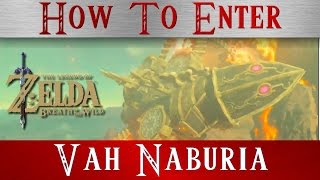 Zelda BotW  How to enter the Divine Beast Vah Rudania  Walkthrough  Lizard   Breath of the Wild [upl. by Aigroeg]