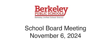 Berkeley USD Regular School Board Meeting  November 6 2024 [upl. by Abehsile337]