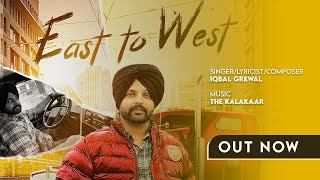 EAST TO WEST  IQBAL GREWAL  New Punjabi Songs [upl. by Filippa]