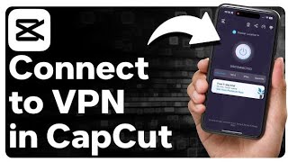 capcut ko vpn se kaise connect kare  capcut me vpn kaise lagaye  How To Connect vpn In Capcut [upl. by Michey]