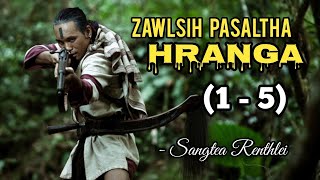 ZAWLSIH PASALTHA HRANGA  1  5 A hlawm in [upl. by Hy756]