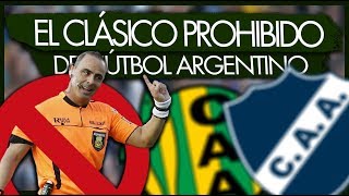 El CLÁSICO PROHIBIDO del FÚTBOL ARGENTINO [upl. by Atiral]