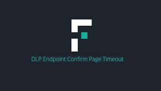 Custom Confirm Timeout  Forcepoint DLP Endpoint [upl. by Aronos]