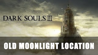 Dark Souls 3 The Ringed City  Old Moonlight Location [upl. by Iblok]