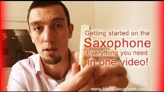 How to get started on the saxophone Everything you need to know in one video [upl. by Bergerac888]