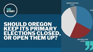 Should Oregon keep its closed primary system  Your Thoughts [upl. by Wakerly326]