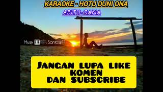 KARAOKEAbitu Gama🎹🎤🎵HOTU DUNI ONA musik🎹🎼Santosjr²³ [upl. by Acisset997]