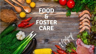 Food and Foster Care [upl. by Nalhsa]