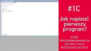 ZiZ 1c Jak napisać swój pierwszy program Kurs programowania w języku C [upl. by Bradshaw]